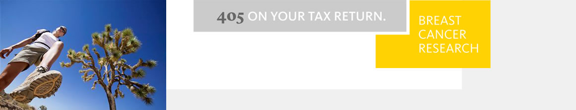 405 ON YOUR TAX RETURN. BREAST CANCER RESEARCH.